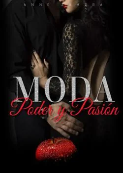 Portada de la novela MODA PODER Y PASIÓN 