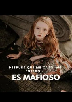 Portada de la novela Después que me caso, me entero... es mafioso