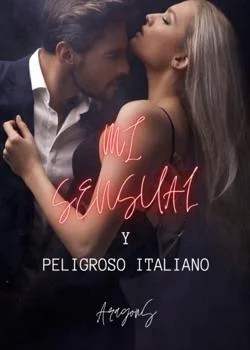 Portada de la novela MI SENSUAL Y PELIGROSO ITALIANO 