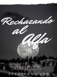 Portada de la novela Rechazando al Alfa