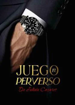 Portada de la novela El Juego Perverso De Julián Cazares