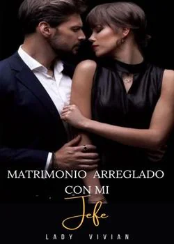 Portada de la novela  Matrimonio Arreglado Con Mi Jefe