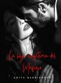 Portada de la novela La hija ilegítima del mafioso.