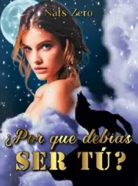 Portada de la novela ¿Por qué debías ser tú?