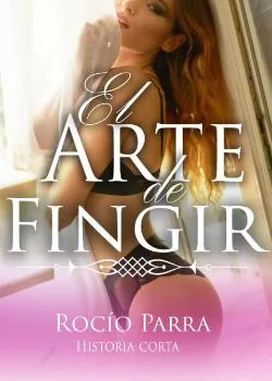 Portada de la novela El arte de fingir