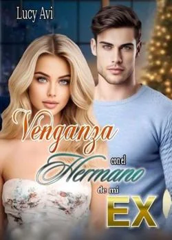 Portada de la novela Venganza con el Hermano de mi Ex