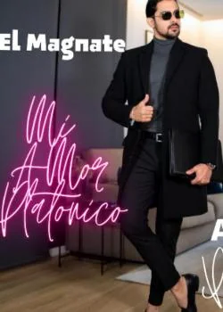 Portada de la novela El Magnate Mi Amor Platónico 