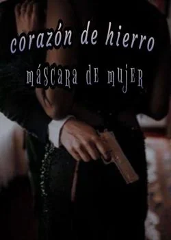 Portada de la novela Corazón de hierro, máscara de mujer 