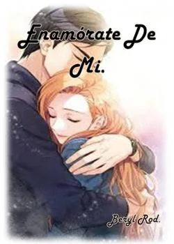 Portada de la novela Enamórate de mi 