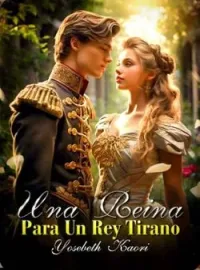 Portada de la novela Una Reina Para Un Rey Tirano