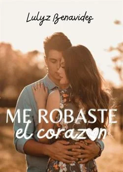 Portada de la novela Me Robaste El Corazón 