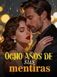 Portada de la novela Ocho años de sus mentiras