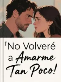 Portada de la novela No Volveré a Amarme Tan Poco