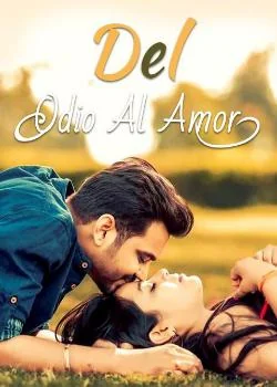 Portada de la novela Del Odio Al Amor
