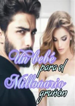 Portada de la novela Un bebé para el millonario gruñón