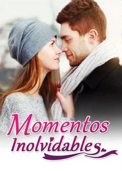 Portada de la novela Momentos Inolvidables