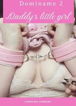 Portada de la novela Domíname 2: Daddy's little girl