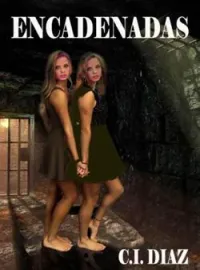 Portada de la novela ENCADENADAS