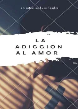 Portada de la novela La adicción al amor 