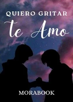 Portada de la novela Quiero Gritar Te Amo
