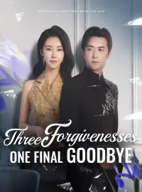 Three Forgivenesses, One Final GoodbyeMini Series