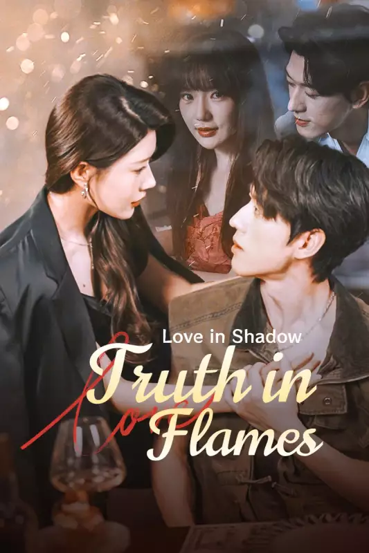 Love in Shadow,Truth in Flames Mini Series