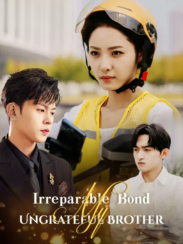 Irreparable Bond: My Ungrateful Brother Mini Series