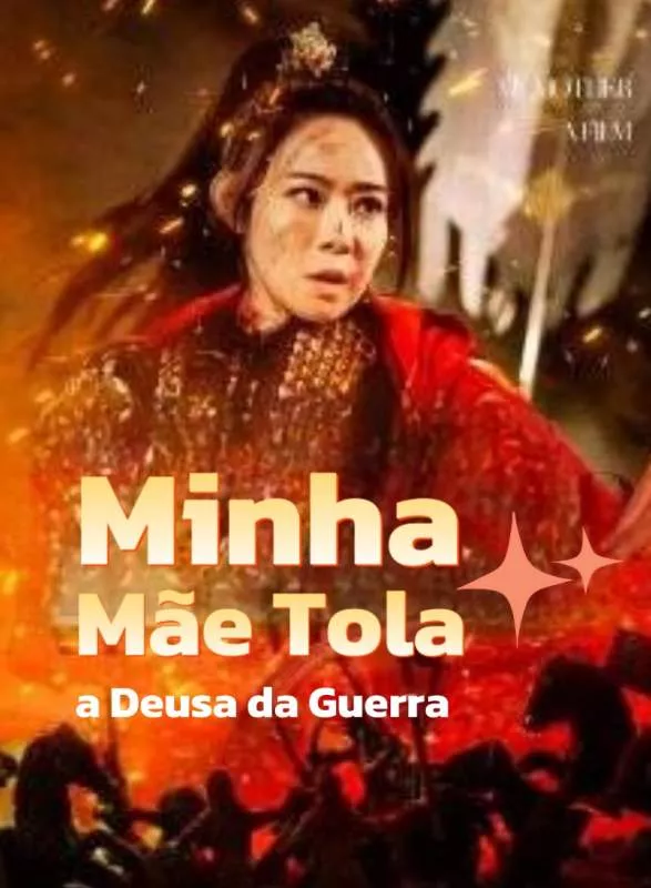 Minha Mãe Tola, a Deusa da GuerraMini Séries