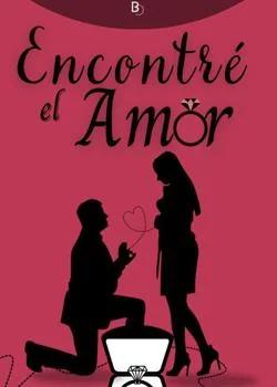 Portada de la novela Encontré El Amor 