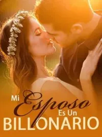 Portada de la novela Mi Esposo Es Un Billonario