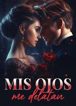 Portada de la novela Mis ojos me delatan