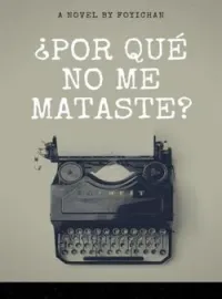 Portada de la novela ¿Por que no me mataste?