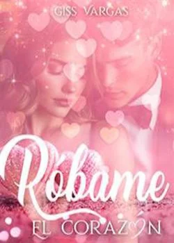Portada de la novela Róbame el corazón
