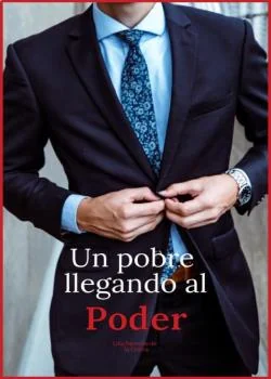 Portada de la novela Un Pobre llegando al poder