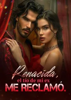 Portada de la novela Renacida, el tío de mi ex me reclamó.