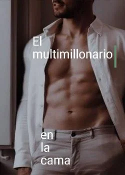 Portada de la novela El multimillonario en la cama