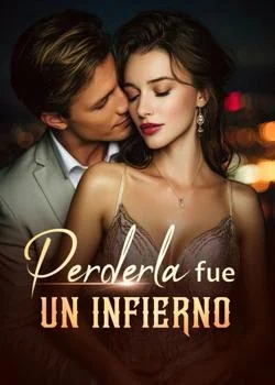 Portada de la novela Perderla fue un infierno