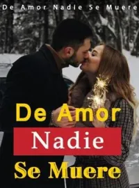 Portada de la novela De Amor Nadie Se Muere