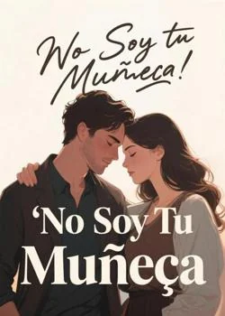 Portada de la novela No Soy Tu Muñeca