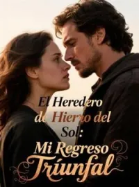 Portada de la novela El Heredero de Hierro del Sol: Mi Regreso Triunfal