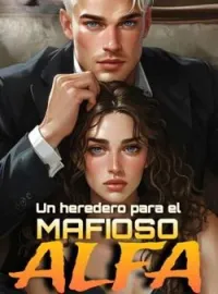 Portada de la novela Un heredero para el mafioso alfa 