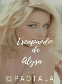 Portada de la novela ESCAPANDO DE ALYSA