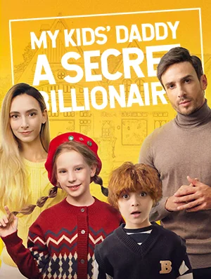 My Kids' Daddy is a Secret BillionaireMini Series
