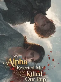 My Alpha Rejected Me and Killed Our Pup Novel Cover