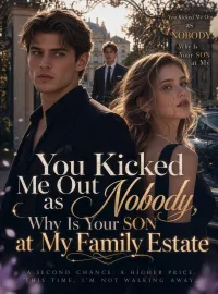 You Kicked Me Out as Nobody, Why Is Your Son at My Family Estate?