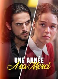 Une année à sa merciMini-dramas