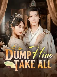 Dump Him, Take AllMini Series
