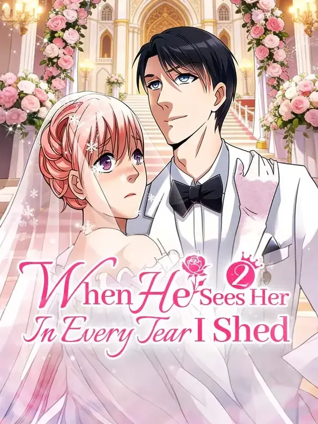 When He Sees Her In Every Tear I Shed Season 2 cover art