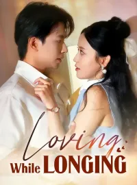 Loving While LongingShort Dramas