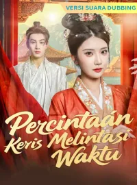[Versi suara dubbing] Percintaan Keris Melintasi Waktu